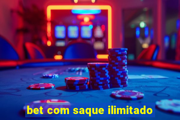 bet com saque ilimitado